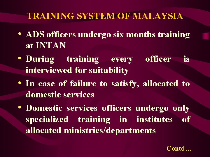 TRAINING SYSTEM OF MALAYSIA • ADS officers undergo six months training at INTAN •