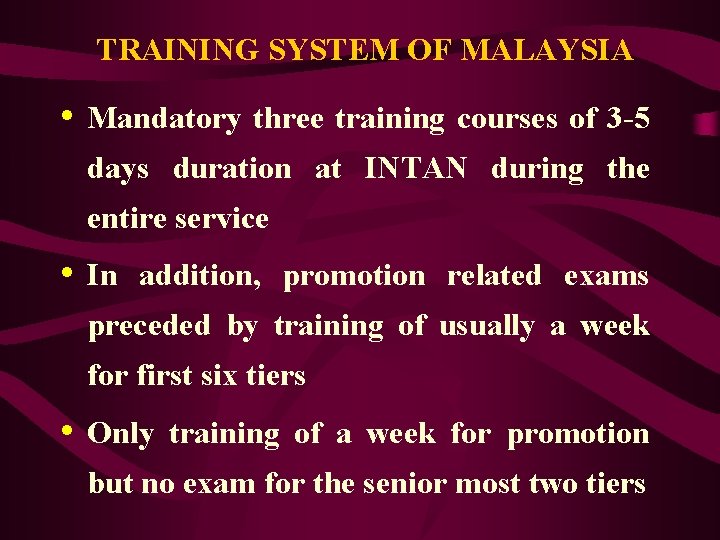 TRAINING SYSTEM OF MALAYSIA • Mandatory three training courses of 3 -5 days duration