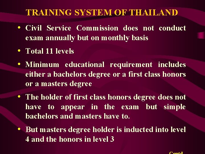 TRAINING SYSTEM OF THAILAND • Civil Service Commission does not conduct exam annually but