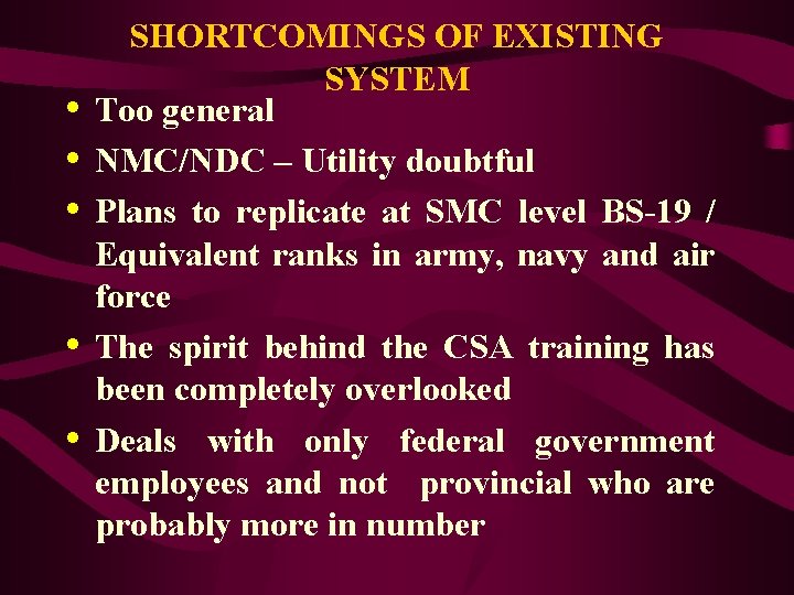  • • • SHORTCOMINGS OF EXISTING SYSTEM Too general NMC/NDC – Utility doubtful