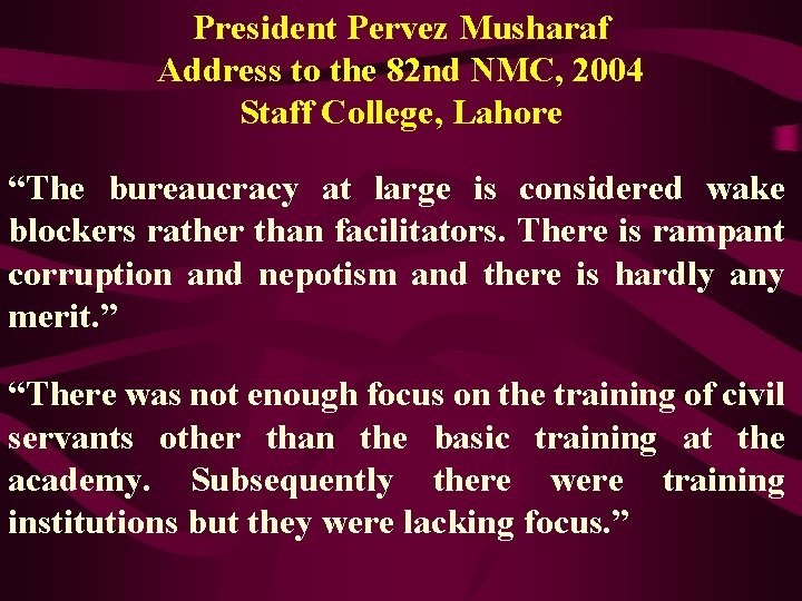 President Pervez Musharaf Address to the 82 nd NMC, 2004 Staff College, Lahore “The