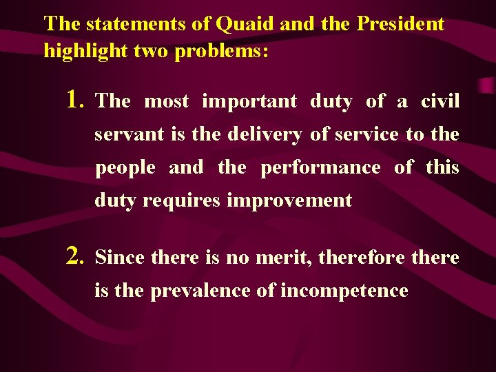 The statements of Quaid and the President highlight two problems: 1. The most important