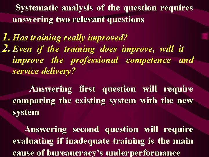Systematic analysis of the question requires answering two relevant questions 1. Has training really