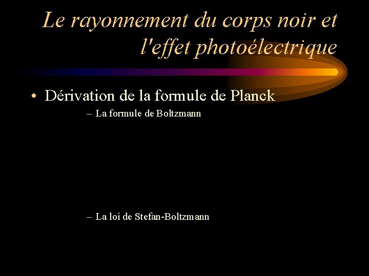 Le rayonnement du corps noir et l'effet photoélectrique • Dérivation de la formule de