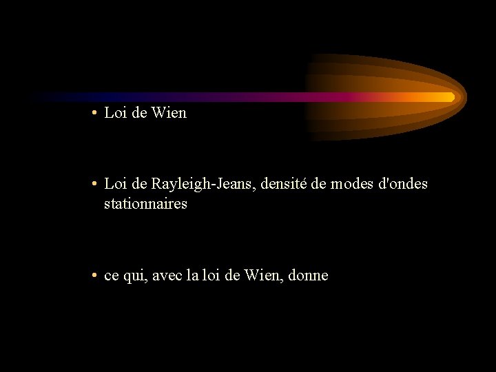  • Loi de Wien • Loi de Rayleigh-Jeans, densité de modes d'ondes stationnaires