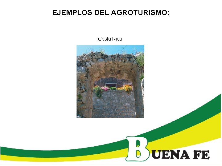 EJEMPLOS DEL AGROTURISMO: Costa Rica 