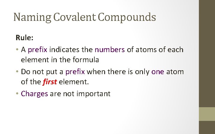 Naming Covalent Compounds Rule: • A prefix indicates the numbers of atoms of each