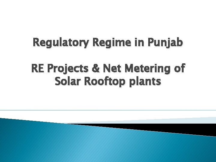 Regulatory Regime in Punjab RE Projects & Net Metering of Solar Rooftop plants 