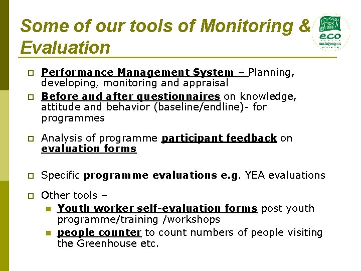 Some of our tools of Monitoring & Evaluation p p Performance Management System – Some of our tools of Monitoring & Evaluation p p Performance Management System –