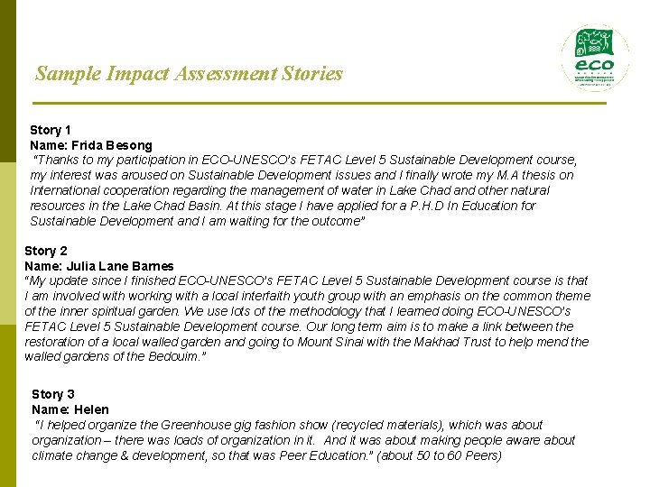 Sample Impact Assessment Stories Story 1 Name: Frida Besong “Thanks to my participation in