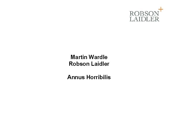Martin Wardle Robson Laidler Annus Horribilis 