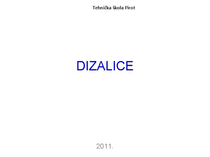 Tehnička škola Pirot DIZALICE 2011. 