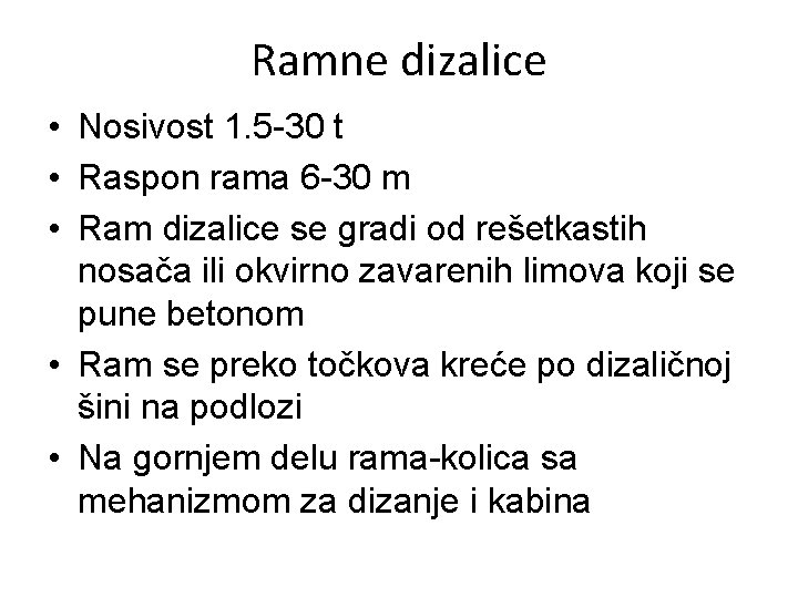 Ramne dizalice • Nosivost 1. 5 -30 t • Raspon rama 6 -30 m