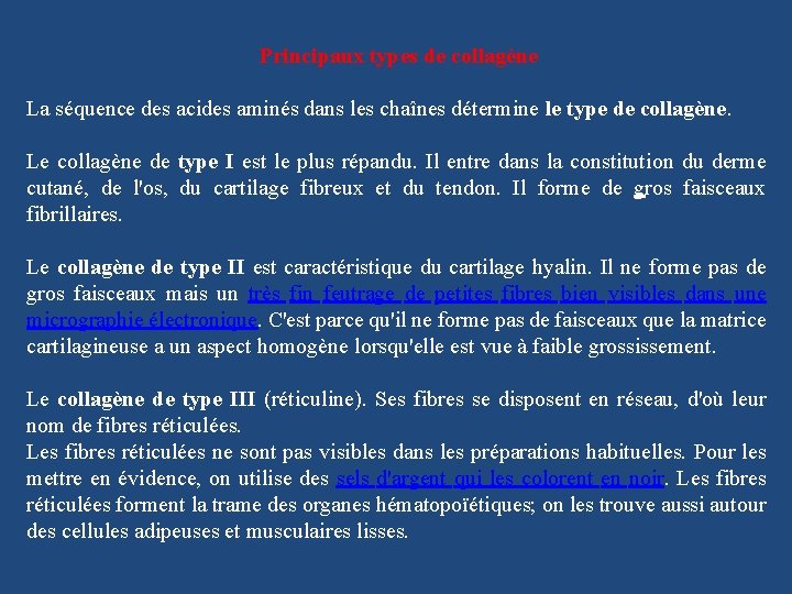 Principaux types de collagène La séquence des acides aminés dans les chaînes détermine le