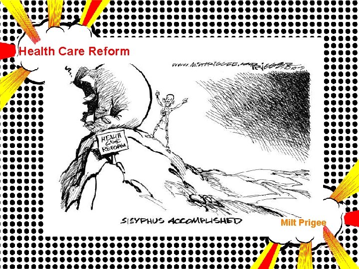 Health Care Reform Milt Prigee 