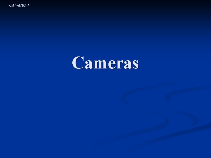 Cameras 1 Cameras 