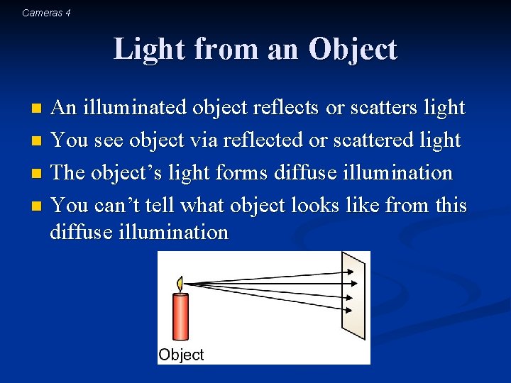 Cameras 4 Light from an Object An illuminated object reflects or scatters light n