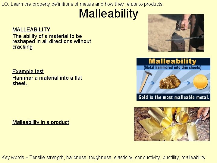 LO: Learn the property definitions of metals and how they relate to products Malleability