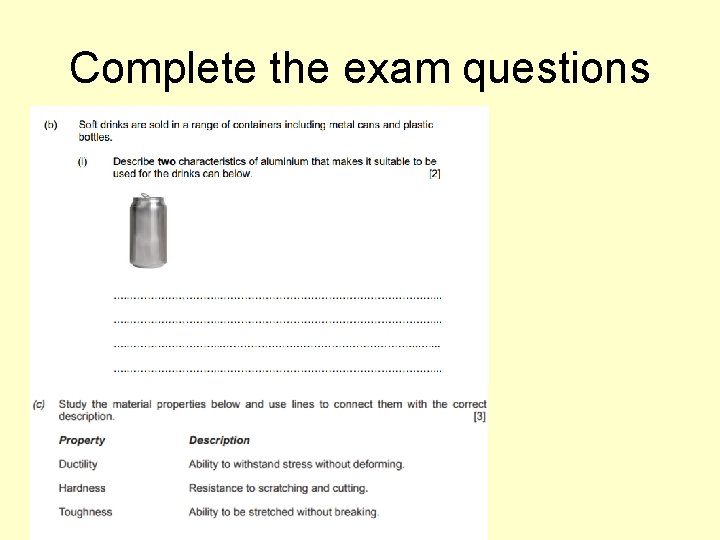 Complete the exam questions Complete the exam questions