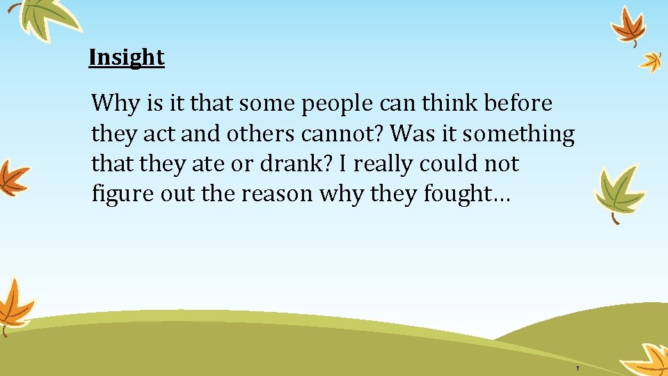 Insight Why is it that some people can think before they act and others