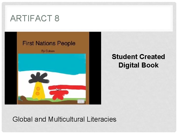 ARTIFACT 8 Student Created Digital Book Global and Multicultural Literacies 