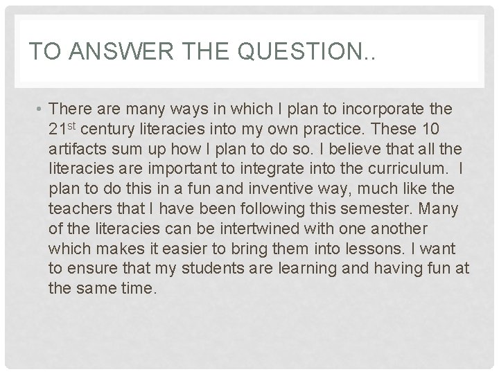 TO ANSWER THE QUESTION. . • There are many ways in which I plan