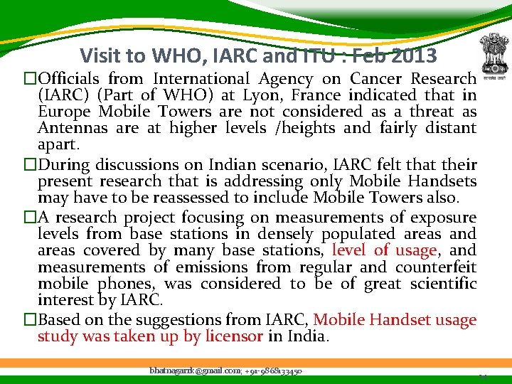 Visit to WHO, IARC and ITU : Feb 2013 �Officials from International Agency on