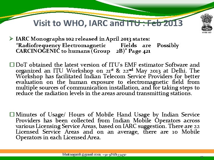 Visit to WHO, IARC and ITU : Feb 2013 Ø IARC Monographs 102 released