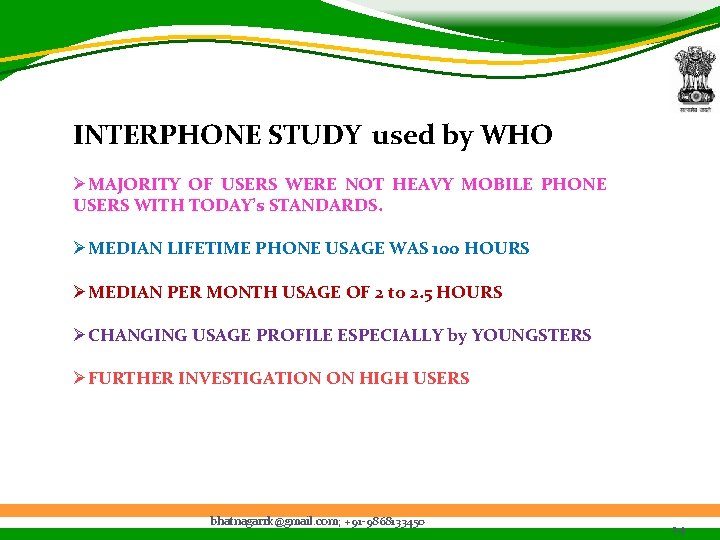 INTERPHONE STUDY used by WHO ØMAJORITY OF USERS WERE NOT HEAVY MOBILE PHONE USERS