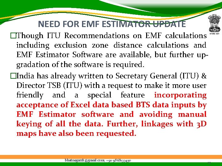 NEED FOR EMF ESTIMATOR UPDATE �Though ITU Recommendations on EMF calculations including exclusion zone