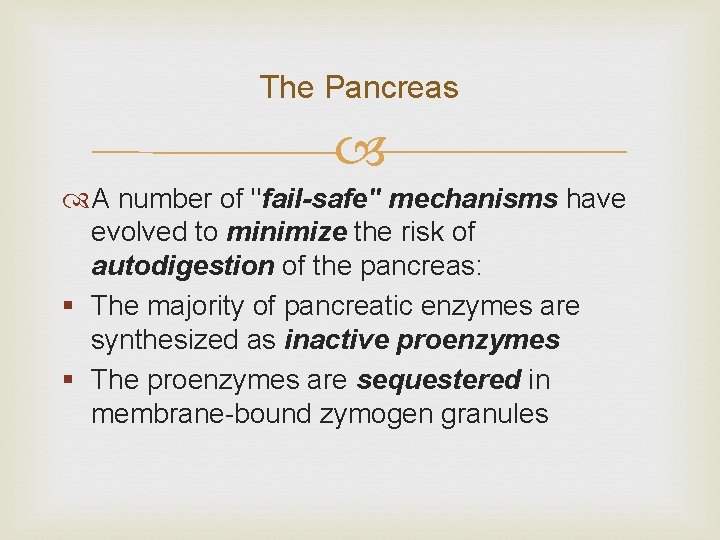 The Pancreas A number of "fail-safe" mechanisms have evolved to minimize the risk of