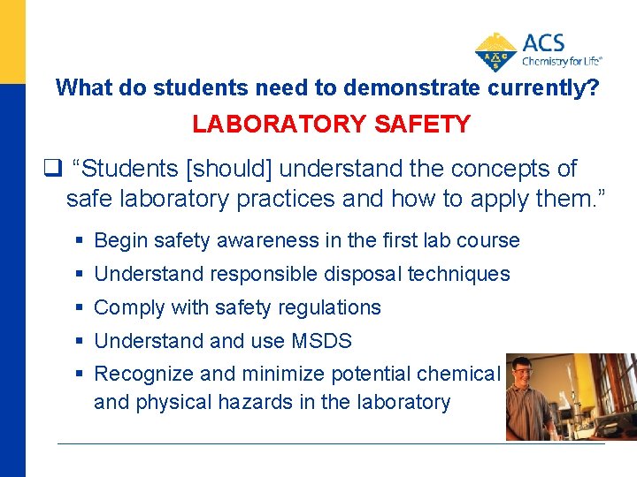 What do students need to demonstrate currently? LABORATORY SAFETY “Students [should] understand the concepts