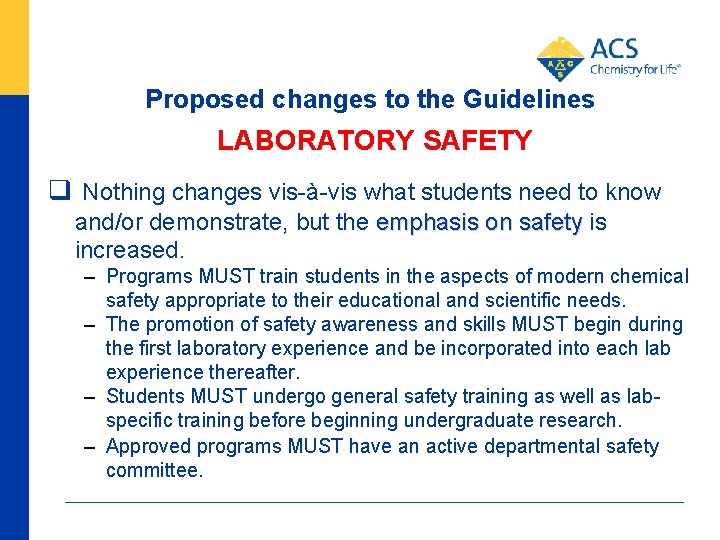 Proposed changes to the Guidelines LABORATORY SAFETY Nothing changes vis-à-vis what students need to