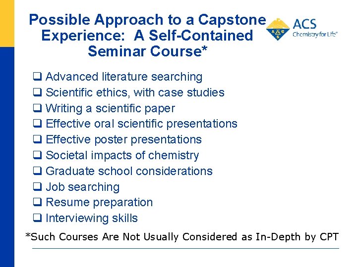 Possible Approach to a Capstone Experience: A Self-Contained Seminar Course* Advanced literature searching Scientific