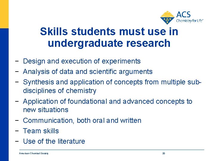 Skills students must use in undergraduate research − Design and execution of experiments −