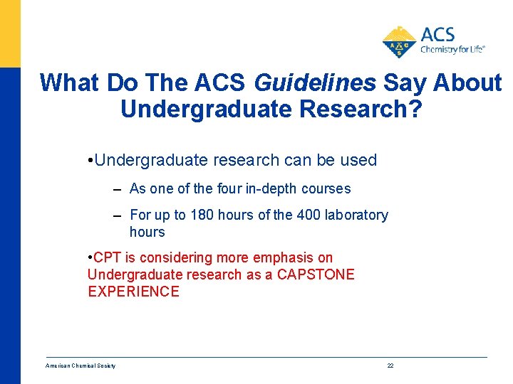 What Do The ACS Guidelines Say About Undergraduate Research? • Undergraduate research can be