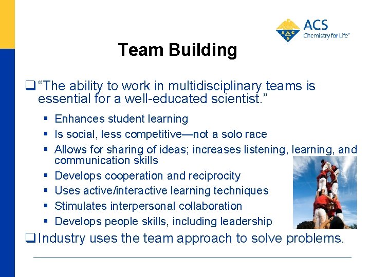 Team Building “The ability to work in multidisciplinary teams is essential for a well-educated