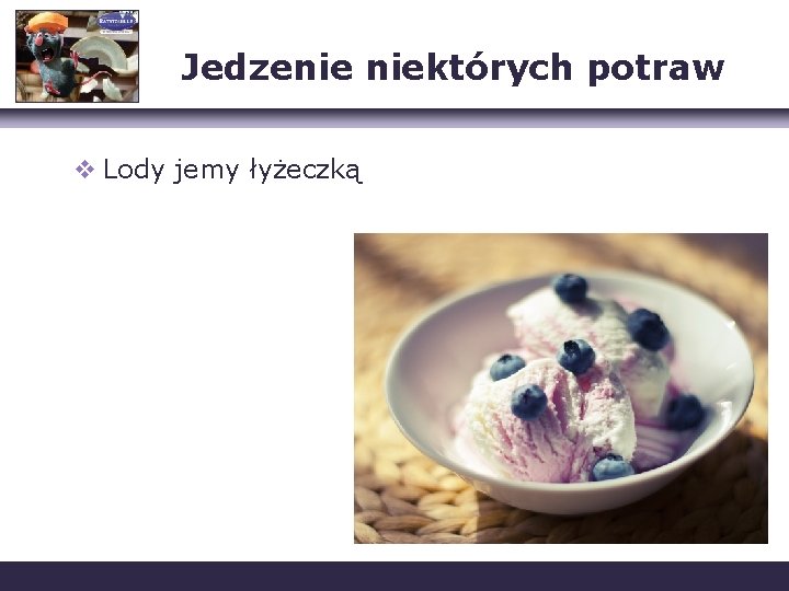 Jedzenie niektórych potraw v Lody jemy łyżeczką 