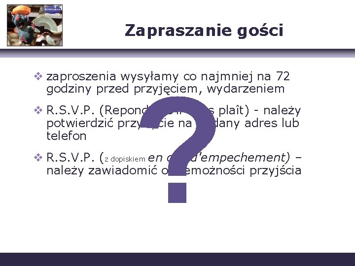 Zapraszanie gości v zaproszenia wysyłamy co najmniej na 72 godziny przed przyjęciem, wydarzeniem ?