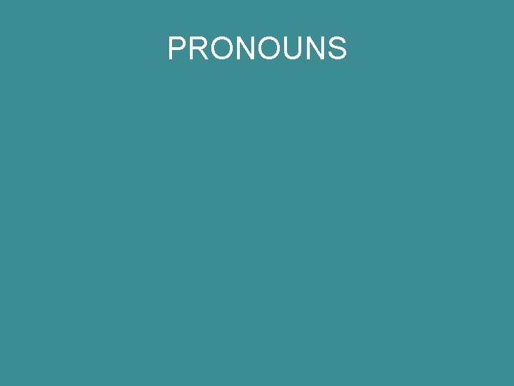 PRONOUNS 