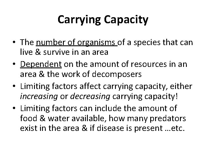 Carrying Capacity • The number of organisms of a species that can live &