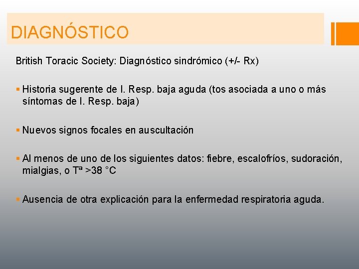 DIAGNÓSTICO British Toracic Society: Diagnóstico sindrómico (+/- Rx) § Historia sugerente de I. Resp.