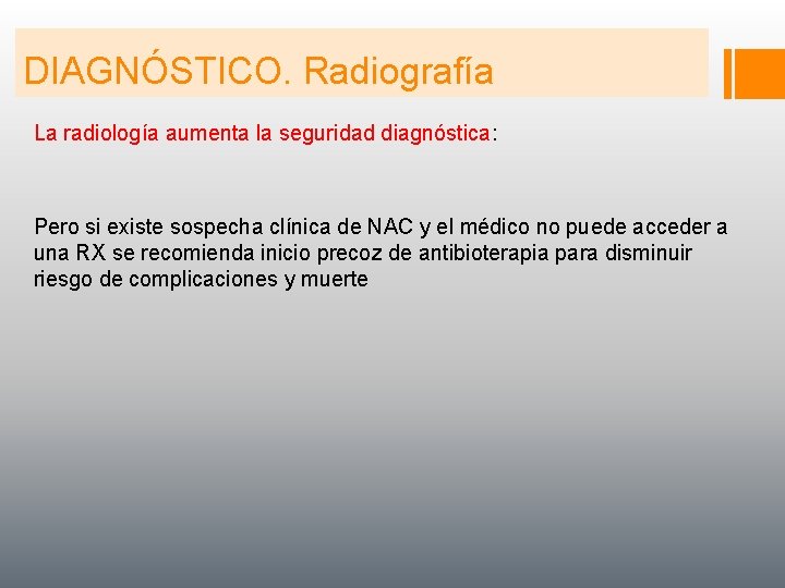 DIAGNÓSTICO. Radiografía La radiología aumenta la seguridad diagnóstica: Pero si existe sospecha clínica de