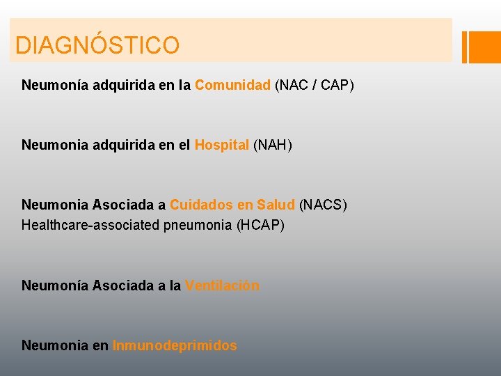 DIAGNÓSTICO Neumonía adquirida en la Comunidad (NAC / CAP) Neumonia adquirida en el Hospital