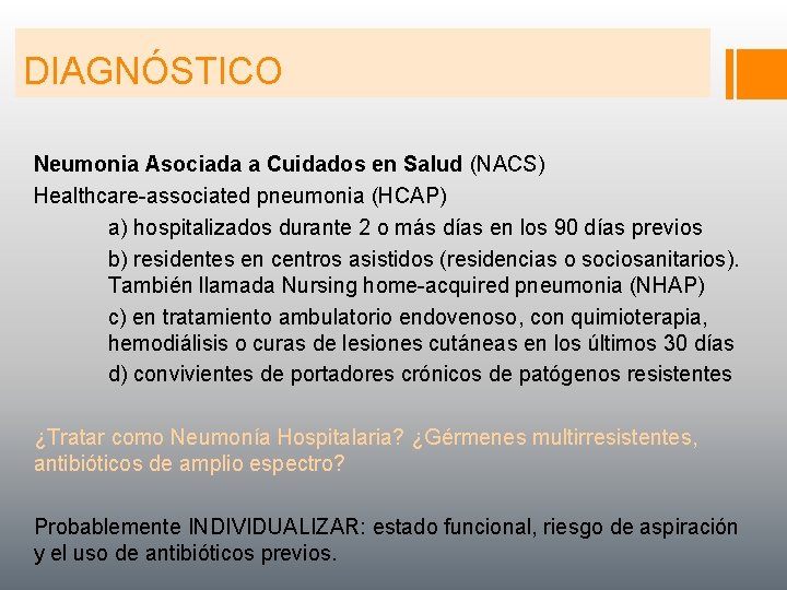 DIAGNÓSTICO Neumonia Asociada a Cuidados en Salud (NACS) Healthcare-associated pneumonia (HCAP) a) hospitalizados durante