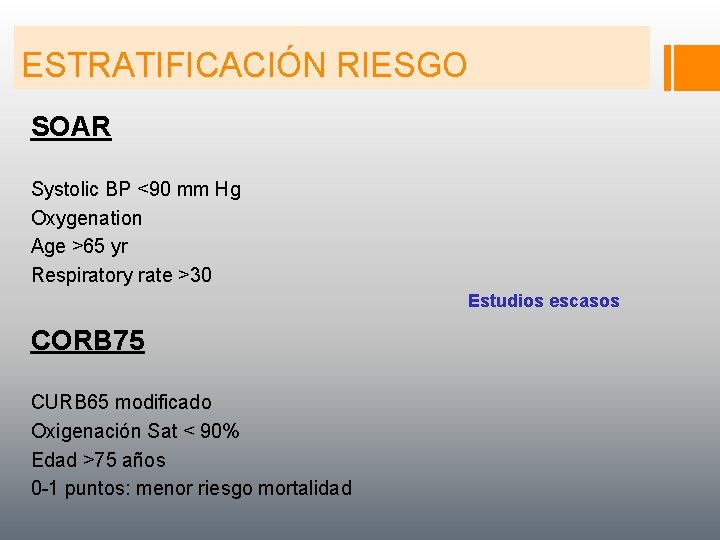 ESTRATIFICACIÓN RIESGO SOAR Systolic BP <90 mm Hg Oxygenation Age >65 yr Respiratory rate