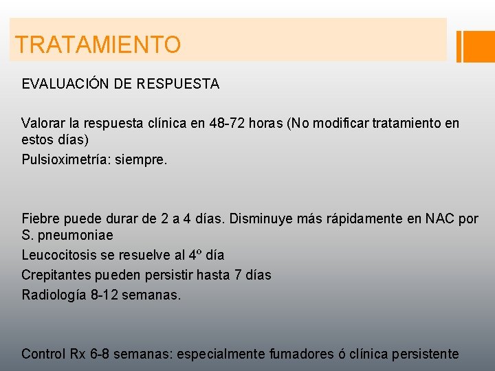 TRATAMIENTO EVALUACIÓN DE RESPUESTA Valorar la respuesta clínica en 48 -72 horas (No modificar
