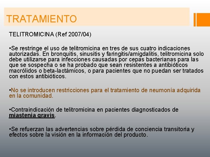 TRATAMIENTO TELITROMICINA (Ref 2007/04) • Se restringe el uso de telitromicina en tres de