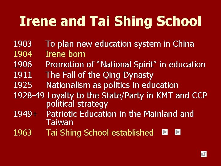 Irene and Tai Shing School 1903 To plan new education system in China 1904 Irene and Tai Shing School 1903 To plan new education system in China 1904