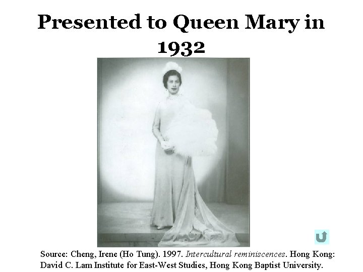 Presented to Queen Mary in 1932 Source: Cheng, Irene (Ho Tung). 1997. Intercultural reminiscences. Presented to Queen Mary in 1932 Source: Cheng, Irene (Ho Tung). 1997. Intercultural reminiscences.